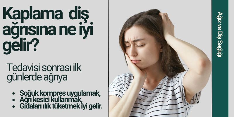 Kaplama Diş Ağrısına Ne İyi Gelir? Kaplama Diş Ağrısına Ne İyi Gelir? - Antalya